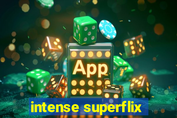 intense superflix